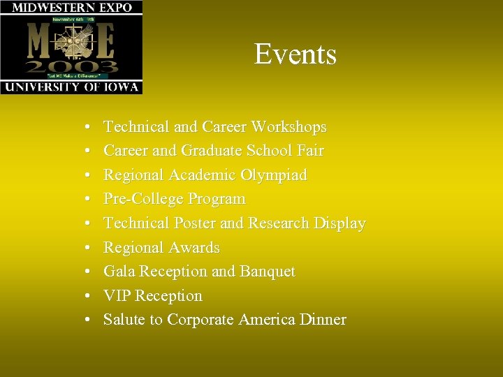 Events • • • Technical and Career Workshops Career and Graduate School Fair Regional
