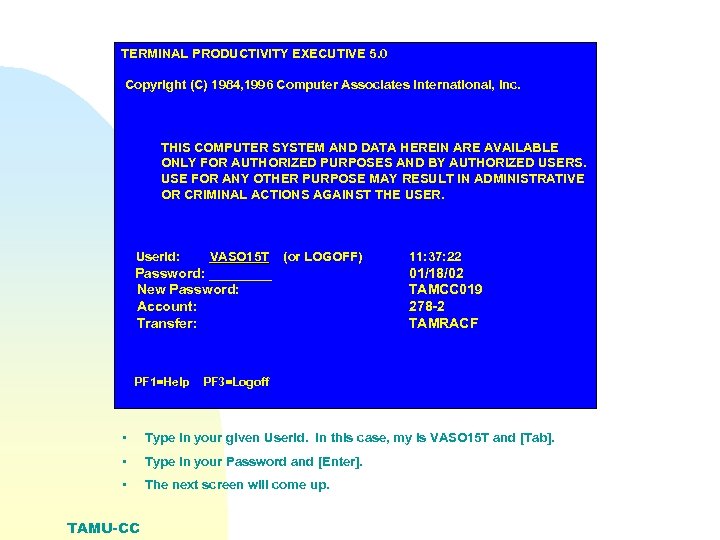 TERMINAL PRODUCTIVITY EXECUTIVE 5. 0 Copyright (C) 1984, 1996 Computer Associates International, Inc. THIS