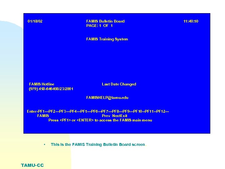 01/18/02 FAMIS Bulletin Board PAGE: 1 OF 1 FAMIS Training System FAMIS Hotline (979)