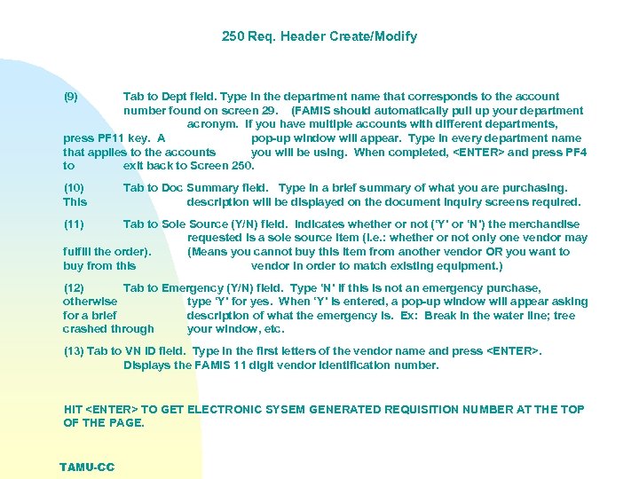 250 Req. Header Create/Modify (9) Tab to Dept field. Type in the department name