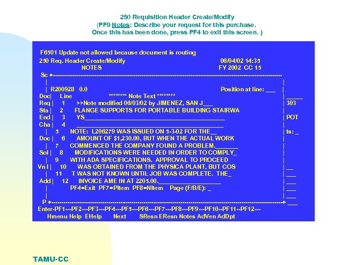 250 Requisition Header Create/Modify (PF 9 Notes: Describe your request for this purchase. Once