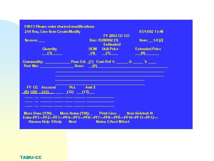 F 0013 Please enter desired modifications 254 Req. Line Item Create/Modify Screen: ___ Quantity