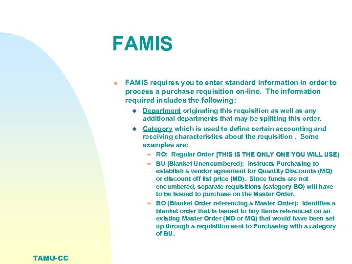 FAMIS n FAMIS requires you to enter standard information in order to process a