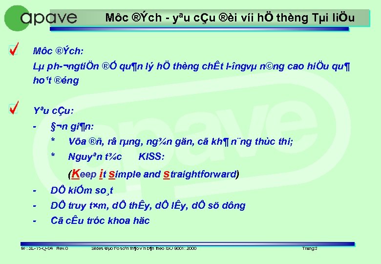 Môc ®Ých yªu cÇu ®èi víi hÖ thèng Tµi liÖu Môc ®Ých: Lµ ph