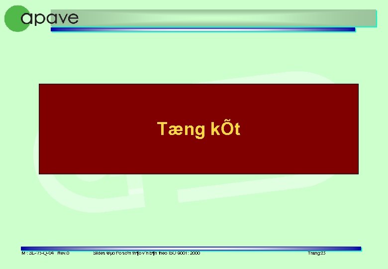 Tæng kÕt M·: SL-75 -Q-04 Rev. 0 Slides ®µo t¹o so¹n th¶o v¨n b¶n