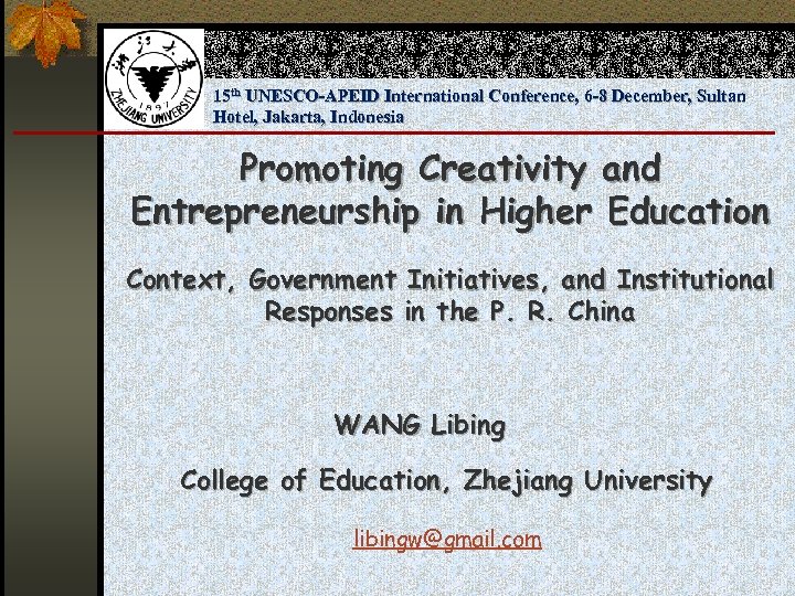 15 th UNESCO-APEID International Conference, 6 -8 December, Sultan Hotel, Jakarta, Indonesia Promoting Creativity