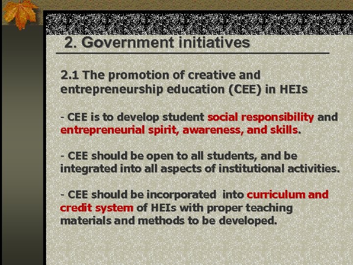 2. Government initiatives 2. 1 The promotion of creative and entrepreneurship education (CEE) in