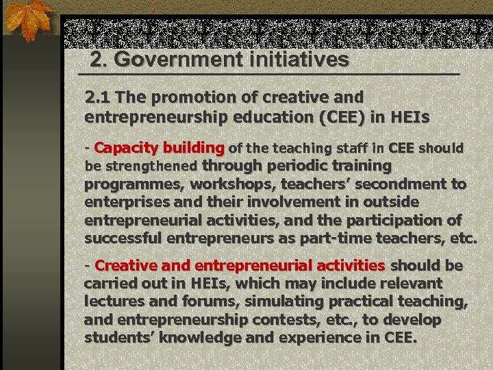 2. Government initiatives 2. 1 The promotion of creative and entrepreneurship education (CEE) in