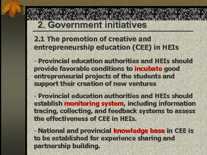 2. Government initiatives 2. 1 The promotion of creative and entrepreneurship education (CEE) in