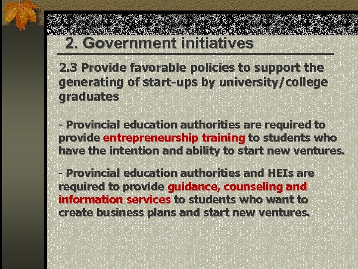 2. Government initiatives 2. 3 Provide favorable policies to support the generating of start-ups