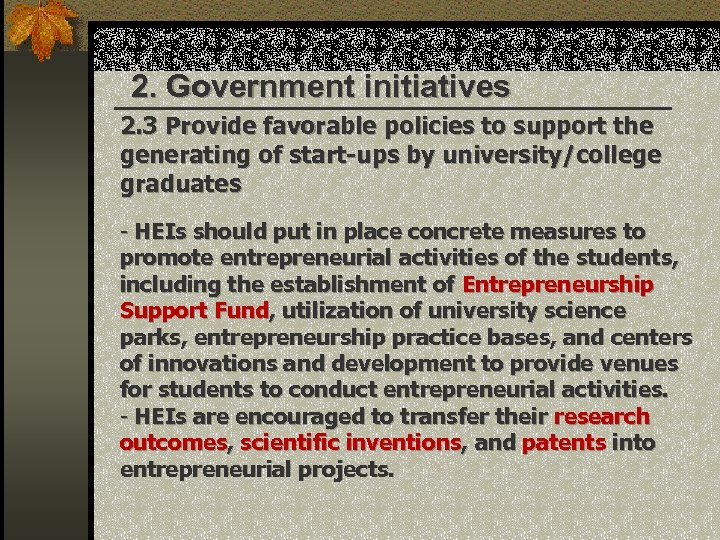 2. Government initiatives 2. 3 Provide favorable policies to support the generating of start-ups