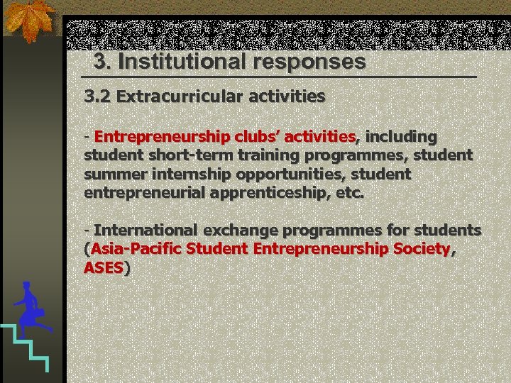  3. Institutional responses 3. 2 Extracurricular activities - Entrepreneurship clubs’ activities, including student