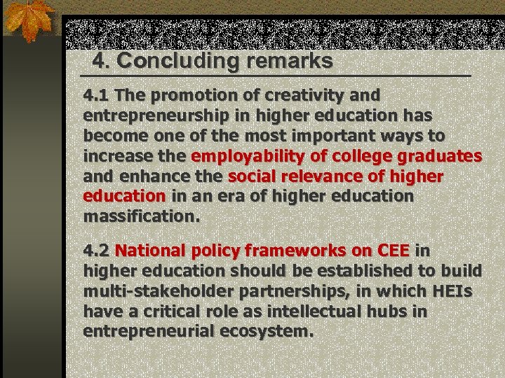 4. Concluding remarks 4. 1 The promotion of creativity and entrepreneurship in higher education