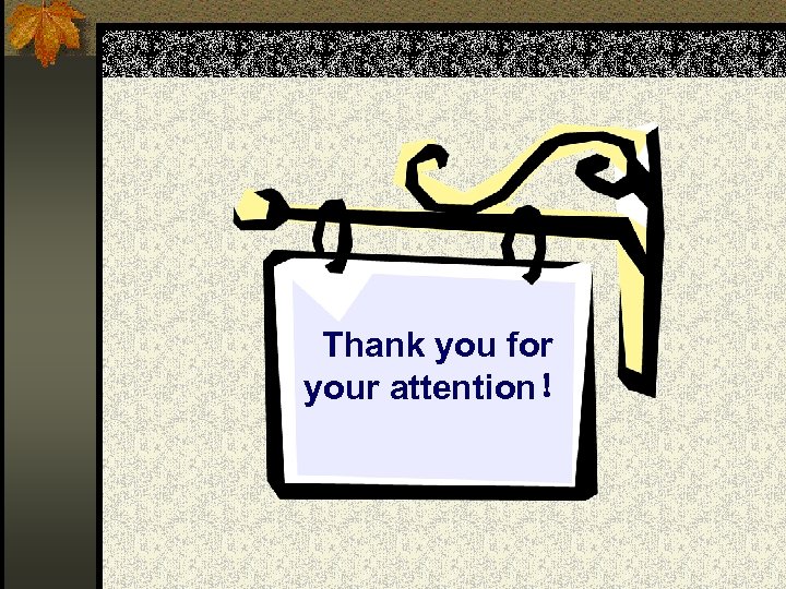 Thank you for your attention！ 