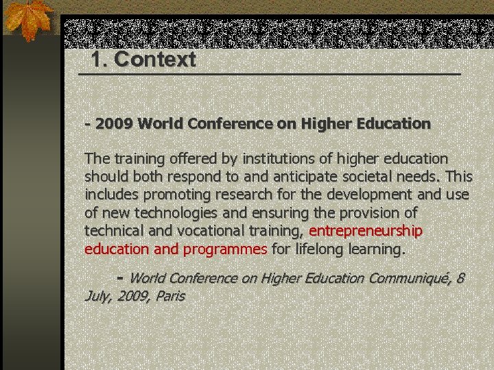 1. Context - 2009 World Conference on Higher Education The training offered by institutions