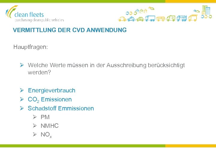 VERMITTLUNG DER CVD ANWENDUNG Hauptfragen: Ø Welche Werte müssen in der Ausschreibung berücksichtigt werden?