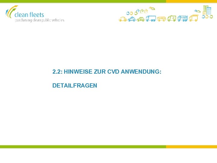 2. 2: HINWEISE ZUR CVD ANWENDUNG: DETAILFRAGEN 