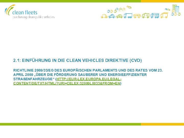 2. 1: EINFÜHRUNG IN DIE CLEAN VEHICLES DIREKTIVE (CVD) RICHTLINIE 2009/33/EG DES EUROPÄISCHEN PARLAMENTS