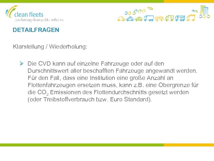 DETAILFRAGEN Klarstellung / Wiederholung: Ø Die CVD kann auf einzelne Fahrzeuge oder auf den