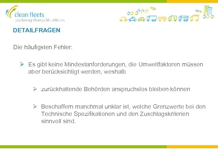 DETAILFRAGEN Die häufigsten Fehler: Ø Es gibt keine Mindestanforderungen, die Umweltfaktoren müssen aber berücksichtigt