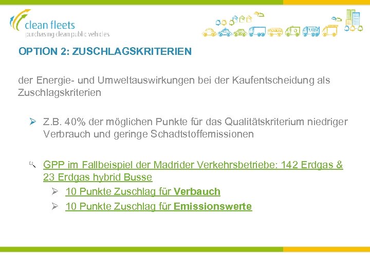OPTION 2: ZUSCHLAGSKRITERIEN der Energie- und Umweltauswirkungen bei der Kaufentscheidung als Zuschlagskriterien Ø Z.