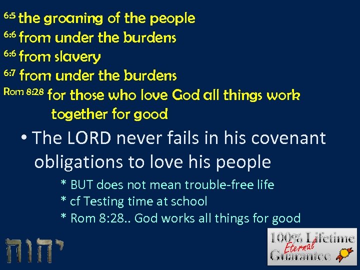 6: 5 the groaning of the people 6: 6 from under the burdens 6: