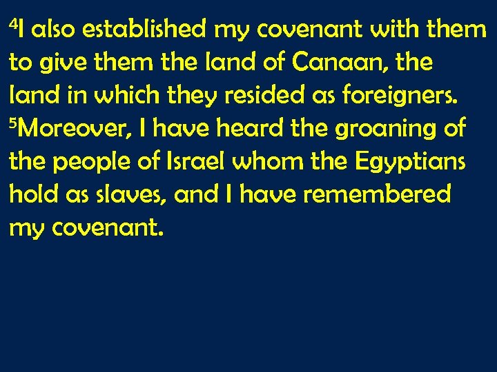 4 I also established my covenant with them to give them the land of