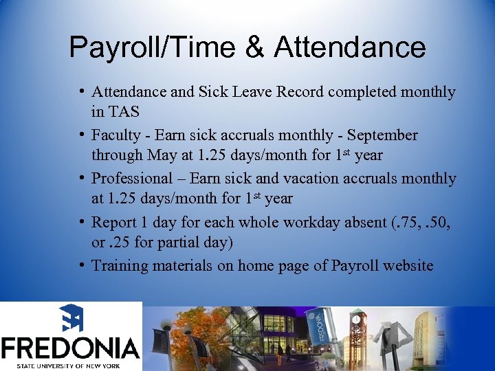 Payroll/Time & Attendance • Attendance and Sick Leave Record completed monthly in TAS •