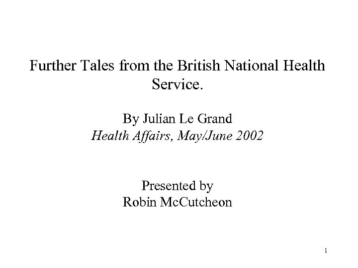 Further Tales from the British National Health Service. By Julian Le Grand Health Affairs,