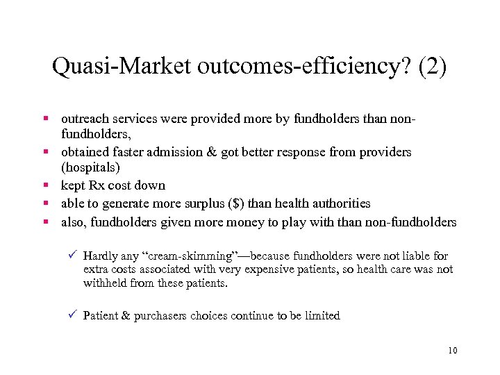 Quasi-Market outcomes-efficiency? (2) § outreach services were provided more by fundholders than nonfundholders, §