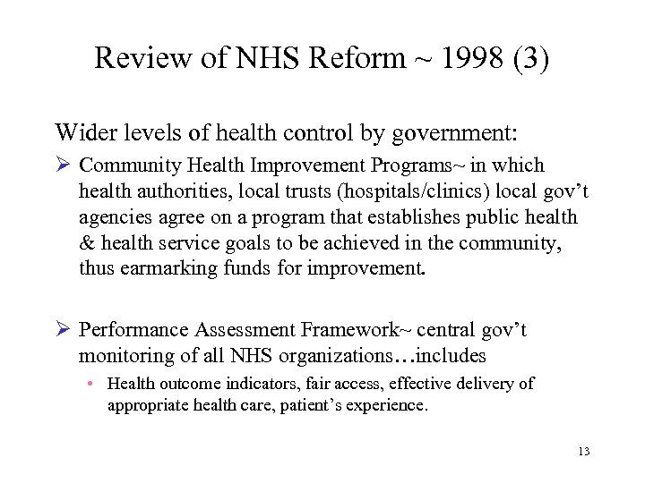 Review of NHS Reform ~ 1998 (3) Wider levels of health control by government: