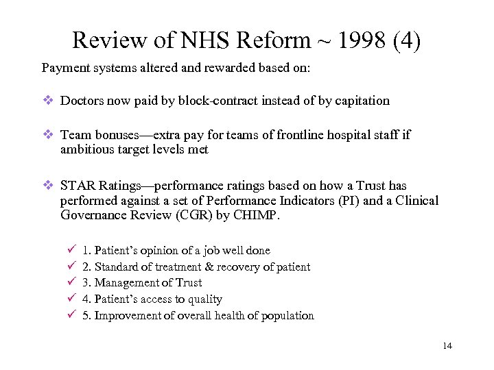 Review of NHS Reform ~ 1998 (4) Payment systems altered and rewarded based on:
