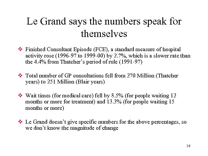 Le Grand says the numbers speak for themselves v Finished Consultant Episode (FCE), a