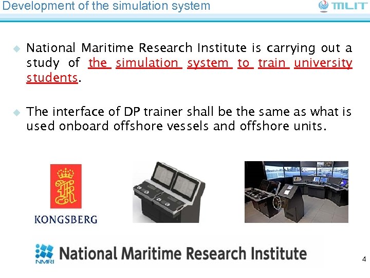 Development of the simulation system u u National Maritime Research Institute is carrying out