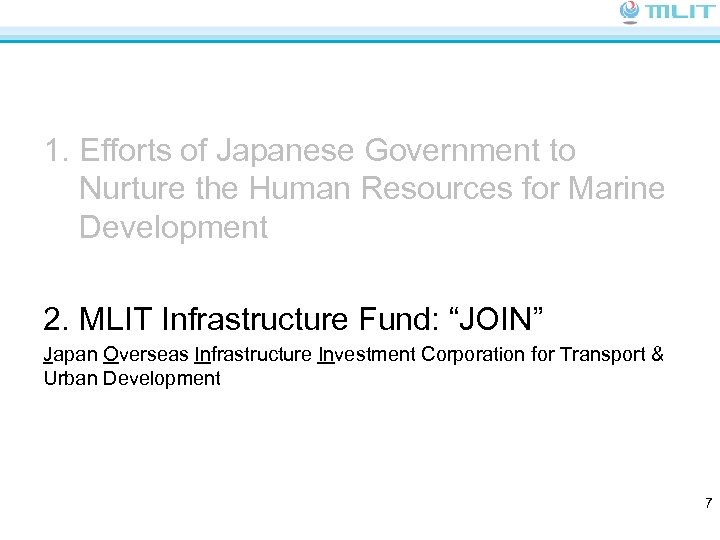 1. Efforts of Japanese Government to Nurture the Human Resources for Marine Development 2.