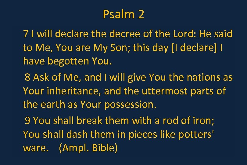 Psalm 2 7 I will declare the decree of the Lord: He said to
