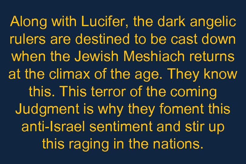 Along with Lucifer, the dark angelic rulers are destined to be cast down when