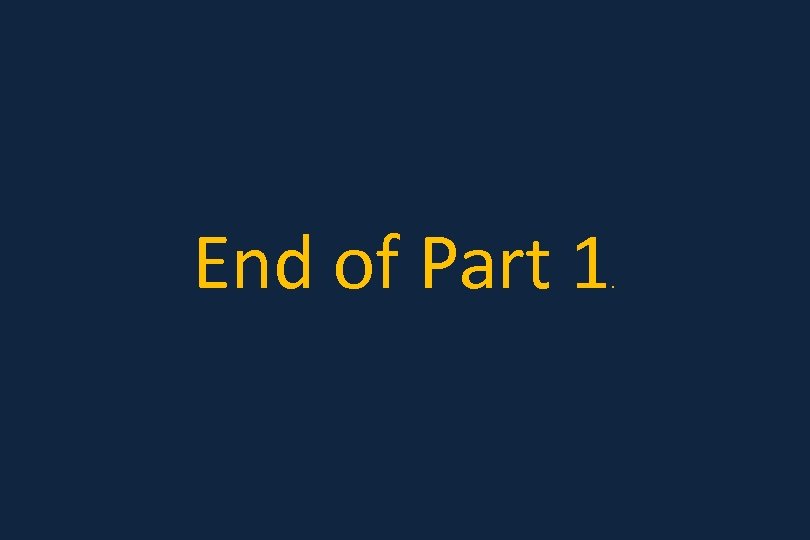 End of Part 1 . 
