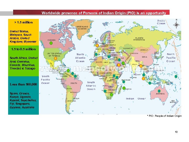 Worldwide presence of Persons of Indian Origin (PIO) is an opportunity > 1. 5