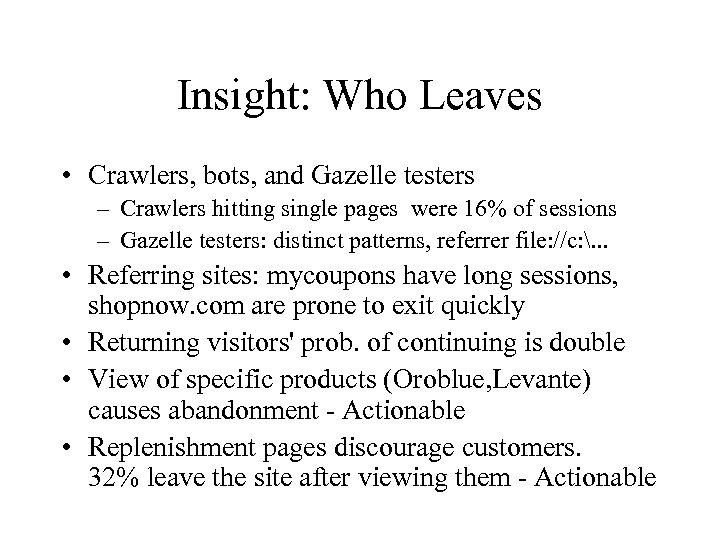 Insight: Who Leaves • Crawlers, bots, and Gazelle testers – Crawlers hitting single pages