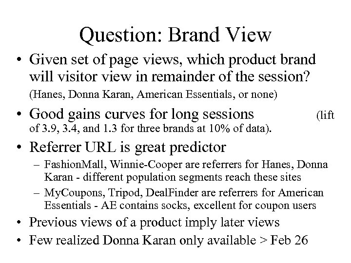 Question: Brand View • Given set of page views, which product brand will visitor
