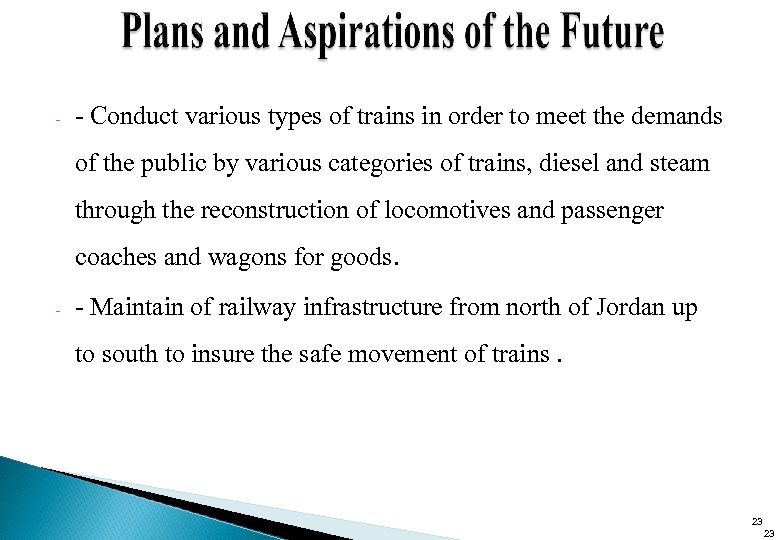 - - Conduct various types of trains in order to meet the demands of