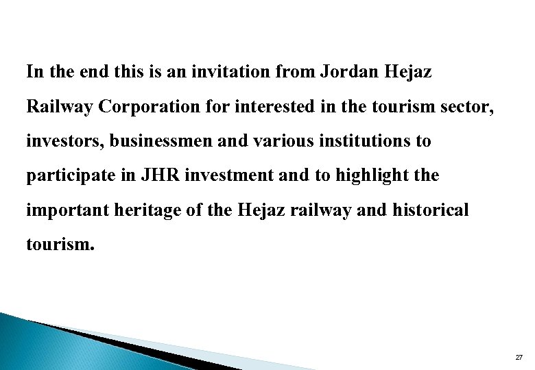 In the end this is an invitation from Jordan Hejaz Railway Corporation for interested