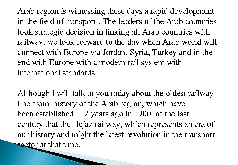 Arab region is witnessing these days a rapid development in the field of transport.