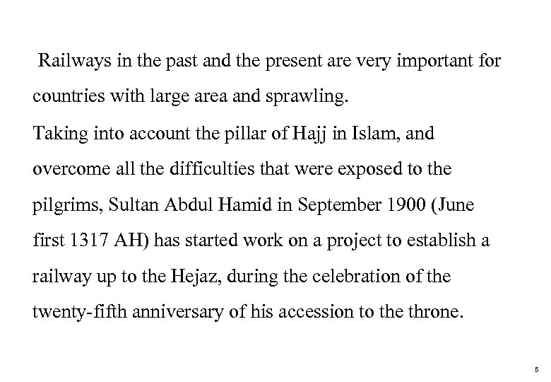 Railways in the past and the present are very important for countries with large