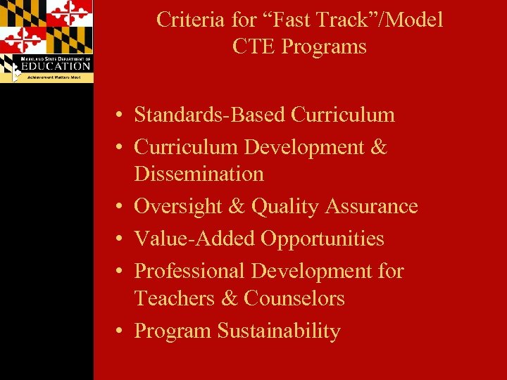 Criteria for “Fast Track”/Model CTE Programs • Standards-Based Curriculum • Curriculum Development & Dissemination