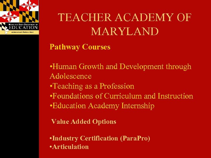 TEACHER ACADEMY OF MARYLAND Pathway Courses • Human Growth and Development through Adolescence •