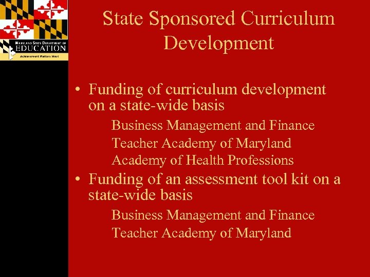 State Sponsored Curriculum Development • Funding of curriculum development on a state-wide basis Business