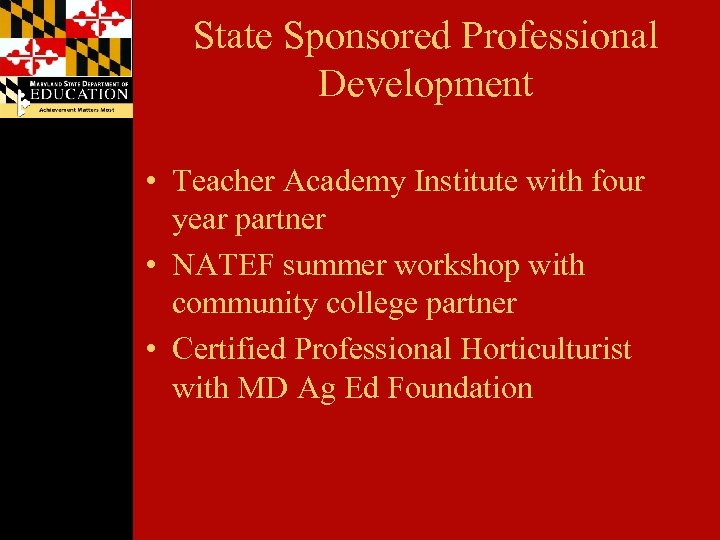 State Sponsored Professional Development • Teacher Academy Institute with four year partner • NATEF