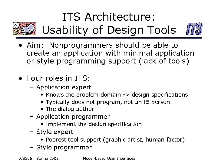 ITS Architecture: Usability of Design Tools • Aim: Nonprogrammers should be able to create